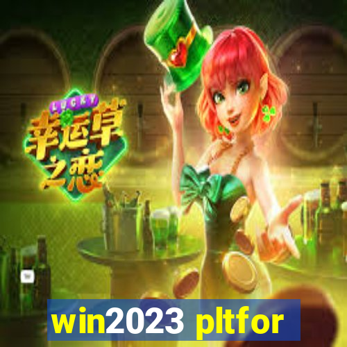 win2023 pltfor